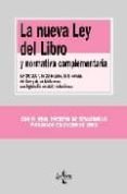 la nueva ley del libro y normativa complementaria: ley 10/2007, de 22 de junio, de la lectura, del libro y de bibliotecas, con legislacion estatal y autonomica-9788430948536 la nueva ley del libro y normativa complementaria: ley 10/2007, de 22 de junio, de la lectura, del libro y de bibliotecas, con legislacion estatal y autonomica-9788430948536