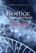 bioetica: un nuevo paradigma: de etica aplicada a etica de la vida digna-graciano gonzalez r. arnaiz-9788430969036 bioetica: un nuevo paradigma: de etica aplicada a etica de la vida digna-graciano gonzalez r. arnaiz-9788430969036