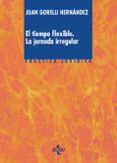 el tiempo flexible-juan gorelli hernandez-9788430973736 el tiempo flexible-juan gorelli hernandez-9788430973736