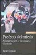 profetas del miedo: aproximaciones al terrorismo islamista-javier jordan-9788431321536 profetas del miedo: aproximaciones al terrorismo islamista-javier jordan-9788431321536