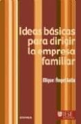 ideas basicas para dirigir la empresa familiar-miguel angel gallo-9788431325336 ideas basicas para dirigir la empresa familiar-miguel angel gallo-9788431325336