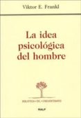 la idea psicologica del hombre-viktor e. frankl-9788432132636 la idea psicologica del hombre-viktor e. frankl-9788432132636