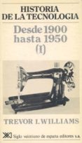 historia de la tecnologia iv: desde 1900 hasta 1950 (i)-trevor i. williams-9788432306136 historia de la tecnologia iv: desde 1900 hasta 1950 (i)-trevor i. williams-9788432306136