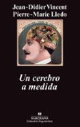 un cerebro a medida-jean-didier vincent-pierre-marie lledo-9788433963536 un cerebro a medida-jean-didier vincent-pierre-marie lledo-9788433963536