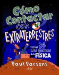(pe) como contactar con extraterrestres-paul parsons-9788434401136 (pe) como contactar con extraterrestres-paul parsons-9788434401136