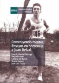 contruyendo mentes, ensayos en homenaje a juan del val-juan antonio garcia madruga-9788436264036 contruyendo mentes, ensayos en homenaje a juan del val-juan antonio garcia madruga-9788436264036