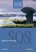 sos... victima de abusos sexuales-javier urra portillo-9788436820836 sos... victima de abusos sexuales-javier urra portillo-9788436820836