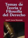 temas de teoria y filosofia del derecho-jose f. lorca navarrete-9788436821536 temas de teoria y filosofia del derecho-jose f. lorca navarrete-9788436821536