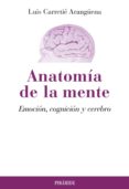 anatomia de la mente: emocion, cognicion y cerebro-luis carretie arangüena-9788436824636 anatomia de la mente: emocion, cognicion y cerebro-luis carretie arangüena-9788436824636