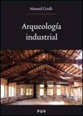 arqueologia industrial-jose manuel perez carrera-9788437072036 arqueologia industrial-jose manuel perez carrera-9788437072036
