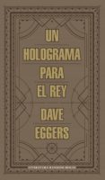un holograma para el rey (ebook)-dave eggers-9788439728436 un holograma para el rey (ebook)-dave eggers-9788439728436