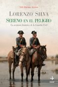 sereno en el peligro: la aventura historica de la guardia civil-lorenzo silva-9788441426436 sereno en el peligro: la aventura historica de la guardia civil-lorenzo silva-9788441426436