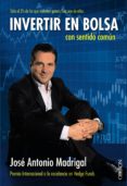 invertir en bolsa con sentido común (ebook)-jose antonio madrigal-9788441537736 invertir en bolsa con sentido común (ebook)-jose antonio madrigal-9788441537736