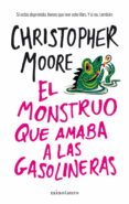 el monstruo que amaba las gasolineras-christopher moore-9788445001936 el monstruo que amaba las gasolineras-christopher moore-9788445001936