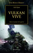 la herejia de horus 26: ¡vulkan vive! hacia el yunque de la guerra-nick kyme-9788445003336 la herejia de horus 26: ¡vulkan vive! hacia el yunque de la guerra-nick kyme-9788445003336