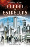 ciudad sin estrellas (ganadora viii premio minotauro )-montse de paz-9788445078136 ciudad sin estrellas (ganadora viii premio minotauro )-montse de paz-9788445078136