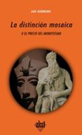 la distincion mosaica o el precio del monoteismo-jan assmann-9788446022336 la distincion mosaica o el precio del monoteismo-jan assmann-9788446022336