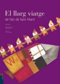 el llarg viatge de l arc de sant marti-noe rivas-9788447916436 el llarg viatge de l arc de sant marti-noe rivas-9788447916436