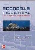 (i.b.d.) economia industrial: un enfoque estrategico-juan fernandez de castro rivera-nestor duch brown-9788448138936 (i.b.d.) economia industrial: un enfoque estrategico-juan fernandez de castro rivera-nestor duch brown-9788448138936
