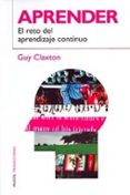 aprender: el reto del aprendizaje continuo-guy claxton-9788449311536 aprender: el reto del aprendizaje continuo-guy claxton-9788449311536