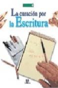la curacion por la escritura-vicente lledo parres-9788466204736 la curacion por la escritura-vicente lledo parres-9788466204736