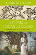 la firma de todas las cosas-elizabeth gilbert-9788466330336 la firma de todas las cosas-elizabeth gilbert-9788466330336