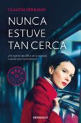 nunca estuve tan cerca (ebook)-claudia serrano-9788466340236 nunca estuve tan cerca (ebook)-claudia serrano-9788466340236