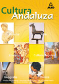 cultura andaluza: geografia, arte, literatura, cultura popular, m usica, historia (temario de oposiciones)-9788466529136 cultura andaluza: geografia, arte, literatura, cultura popular, m usica, historia (temario de oposiciones)-9788466529136