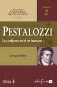 pestalozzi: la confianza en el ser humano (biblioteca grandes edu cadores vol. 2)-georges piaton-9788466542036 pestalozzi: la confianza en el ser humano (biblioteca grandes edu cadores vol. 2)-georges piaton-9788466542036