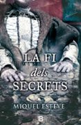 la fi dels secrets-miquel esteve-9788466656436 la fi dels secrets-miquel esteve-9788466656436