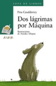 dos lagrimas por maquina-fina casalderrey-9788466776936 dos lagrimas por maquina-fina casalderrey-9788466776936