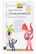 ¡tu me prometiste!-gabriela keselman-9788467521436 ¡tu me prometiste!-gabriela keselman-9788467521436