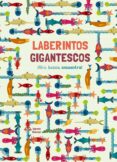 laberintos gigantescos-9788468251936 laberintos gigantescos-9788468251936