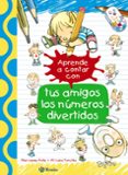 aprende a contar con tus amigos los numeros divertidos-pilar lopez avila-9788469605936 aprende a contar con tus amigos los numeros divertidos-pilar lopez avila-9788469605936