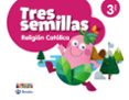 religión católica tres semillas 3 años educación infantil-9788469608036 religión católica tres semillas 3 años educación infantil-9788469608036