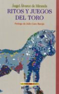 ritos y juegos del toro-angel alvarez de miranda-9788470305436 ritos y juegos del toro-angel alvarez de miranda-9788470305436