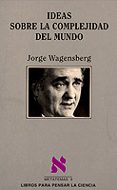 ideas sobre la complejidad del mundo-jorge wagensberg-9788472234536 ideas sobre la complejidad del mundo-jorge wagensberg-9788472234536