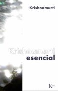 krishnamurti esencial (ebook)-jiddu krishnamurti-9788472457836 krishnamurti esencial (ebook)-jiddu krishnamurti-9788472457836