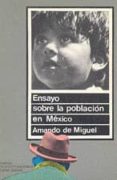 ensayo sobre la poblacion en mexico-amando de miguel-9788474760736 ensayo sobre la poblacion en mexico-amando de miguel-9788474760736