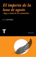 el imperio de la luna de agosto: auge y caida de los comanches-gwyne edwards-s. c. gwyne-9788475065236 el imperio de la luna de agosto: auge y caida de los comanches-gwyne edwards-s. c. gwyne-9788475065236