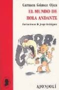 el mundo de bola andante-carmen gomez ojeda-9788475178936 el mundo de bola andante-carmen gomez ojeda-9788475178936