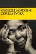 cesaria evora, la voz de cabo verde-veronique mortaigne-9788477651536 cesaria evora, la voz de cabo verde-veronique mortaigne-9788477651536