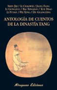 antología de cuentos de la dinastía tang-9788478134236 antología de cuentos de la dinastía tang-9788478134236