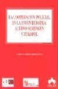 la cooperacion policial en la union europea: acervo schengen y eu ropol-jesus carrera hernandez-9788478797936 la cooperacion policial en la union europea: acervo schengen y eu ropol-jesus carrera hernandez-9788478797936