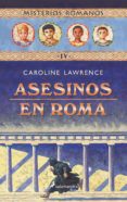 misterios romanos iv :asesinos en roma-caroline lawrence-9788478888436 misterios romanos iv :asesinos en roma-caroline lawrence-9788478888436