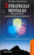 estrategias mentales: guia practica de programacion neurolingüist ica-nelly bidot-bernard morat-9788479271336 estrategias mentales: guia practica de programacion neurolingüist ica-nelly bidot-bernard morat-9788479271336
