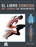 libro conciso del cuerpo en movimiento-chris jarmey-9788480190336 libro conciso del cuerpo en movimiento-chris jarmey-9788480190336