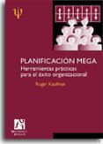 planificacion mega: herramientas practicas para el exito organiza cional-roger kaufman-9788480214636 planificacion mega: herramientas practicas para el exito organiza cional-roger kaufman-9788480214636
