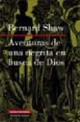aventuras de una negrita en busca de dios-george bernard shaw-9788481096736 aventuras de una negrita en busca de dios-george bernard shaw-9788481096736