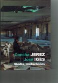 media_mutaciones-concha jerez-jose iges-9788481816136 media_mutaciones-concha jerez-jose iges-9788481816136